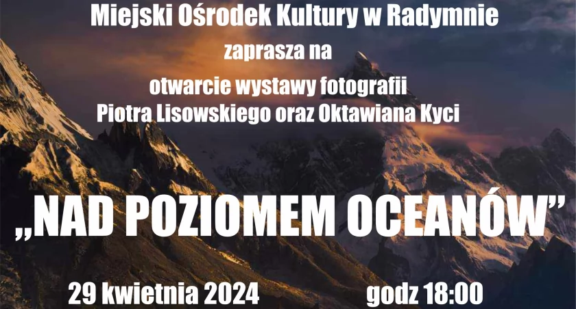 Wernisaż wystawy Piotra Lisowskiego i Oktawiana Kyci NAD POZIOMEM OCEANÓW w MOK-u w Radymnie