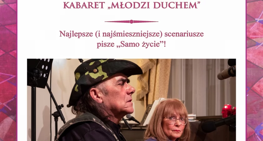 Kabaret Młodzi Duchem - SAMO ŻYCIE, spektakl w Centrum Kultury i Promocji w Jarosławiu 