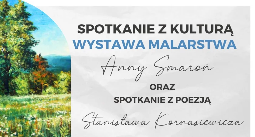 Spotkanie z kulturą - wystawa malarstwa Anny Smaroń i spotkanie z poezją Stanisława Kornasiewicza w Trynczy