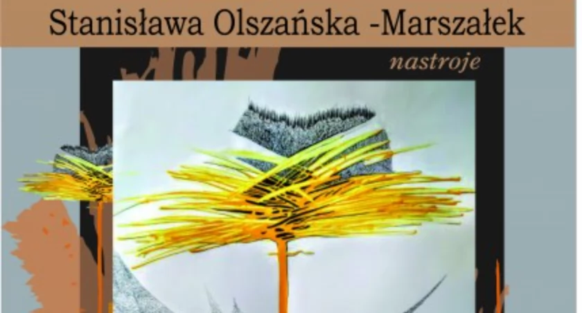 Nastroje - wystawa Stanisławy Olszańskiej-Marszałek w Galerii Rynek 6 w Jarosławiu
