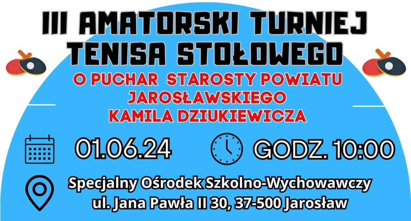 III Amatorski Turniej Tenisa Stołowego o Puchar Starosty Powiatu Jarosławskiego Kamila Dziukiewicza