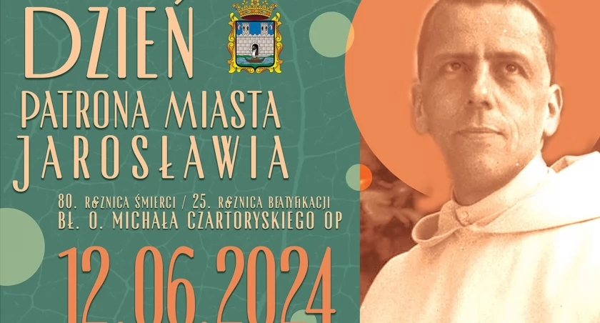 Dzień Patrona Miasta Jarosławia - 80. rocznica śmierci bł. o. Michała Czartoryskiego
