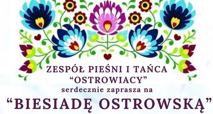 Biesiada Ostrowska w wykonaniu Zespołu Pieśni i Tańca OSTROWIACY w Ostrowie 