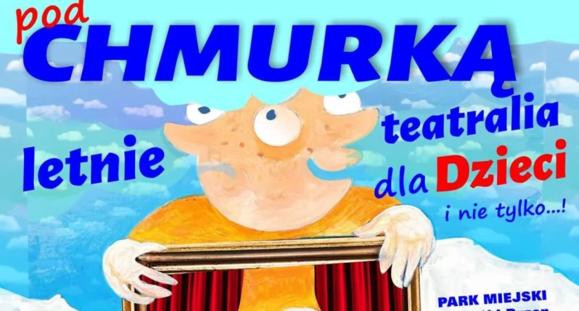 Pod chmurką - letnie teatralia dla dzieci i nie tylko w Jarosławiu 