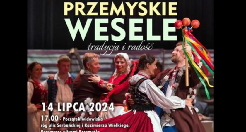 Przemyskie Wesele - tradycja i radość 