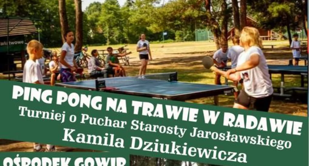 Ping Pong na trawie w Radawie - Turniej o Puchar Starosty Jarosławskiego Kamila Dziukiewicza