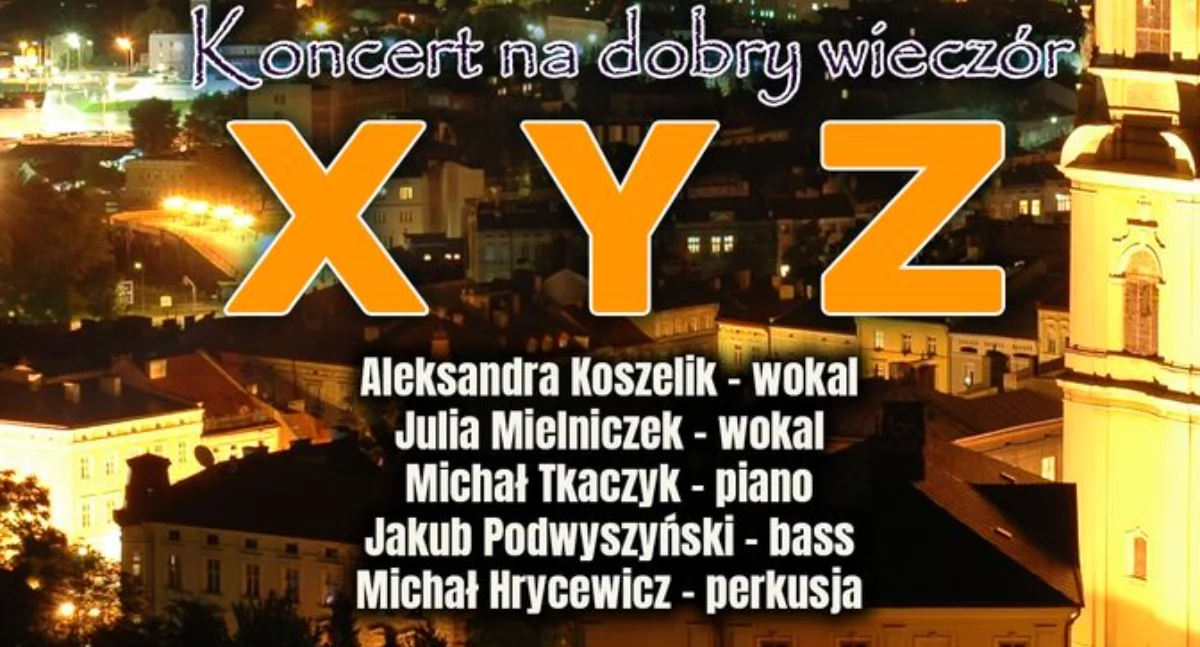 Koncert na dobry wieczór XYZ - Mała Scena w Przemyślu