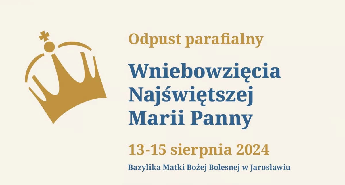 Odpust Wniebowzięcia Najświętszej Marii Panny w Bazylice Matki Bożej bolesnej w Jarosławiu