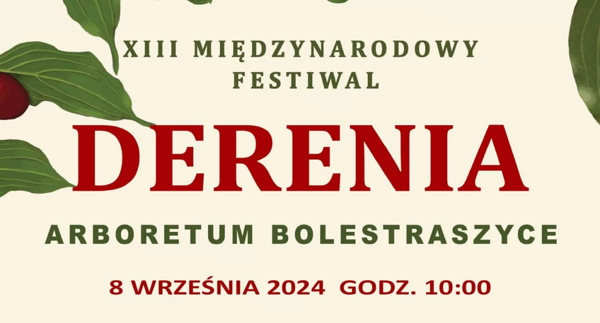 XIII Międzynarodowy Festiwal Derenia w Arboretum w Bolestraszycach 