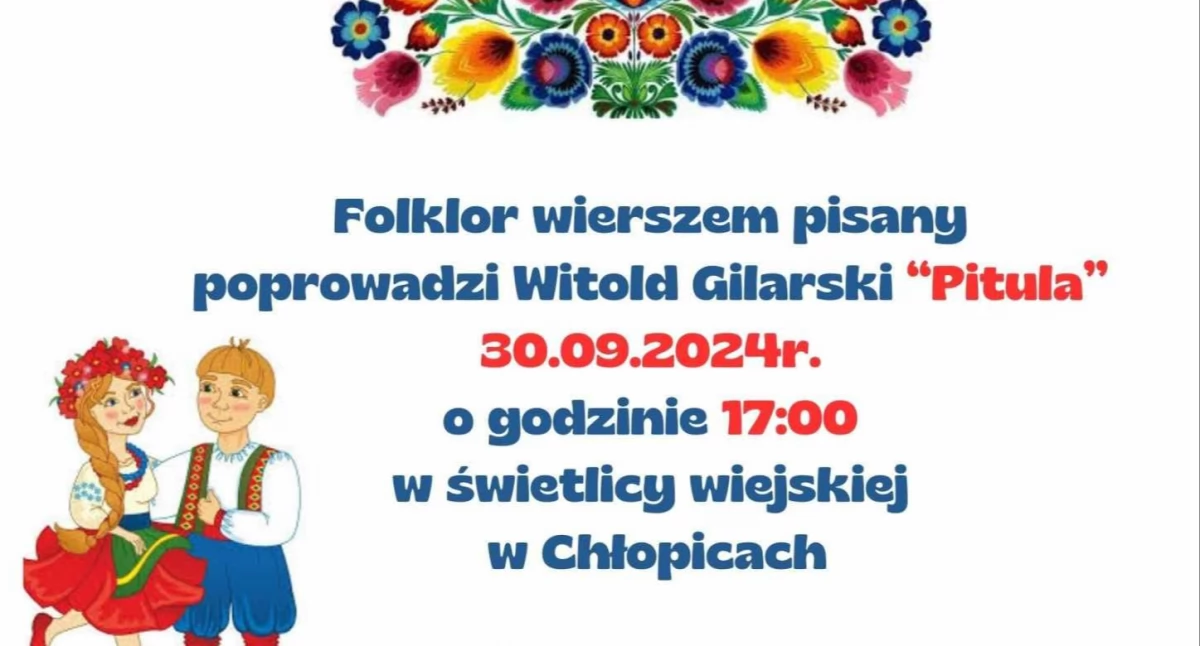 Chłopice Folklorem Słynące. Spotkanie z Witoldem Gilarskim PITULĄ w Chłopicach