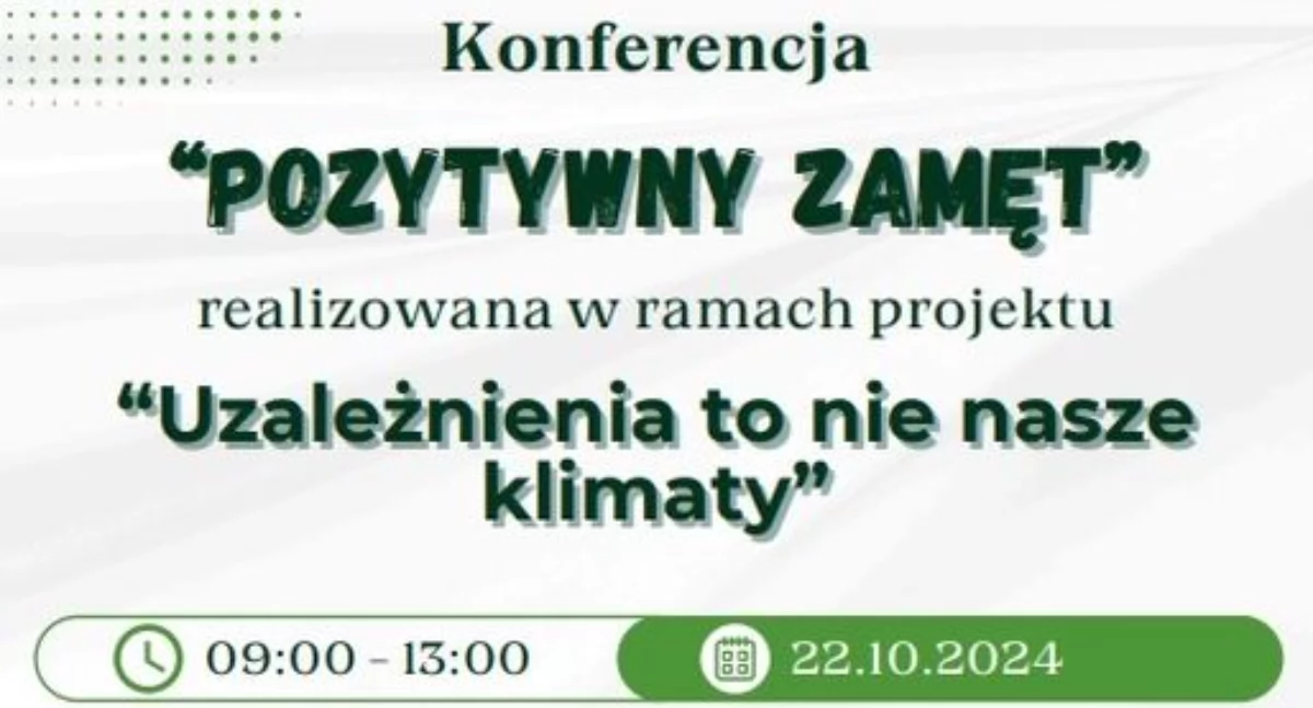 Uzależnienia to nie nasze klimaty – trwają jeszcze zapisy na konferencję „POZYTYWNY ZAMĘT” 