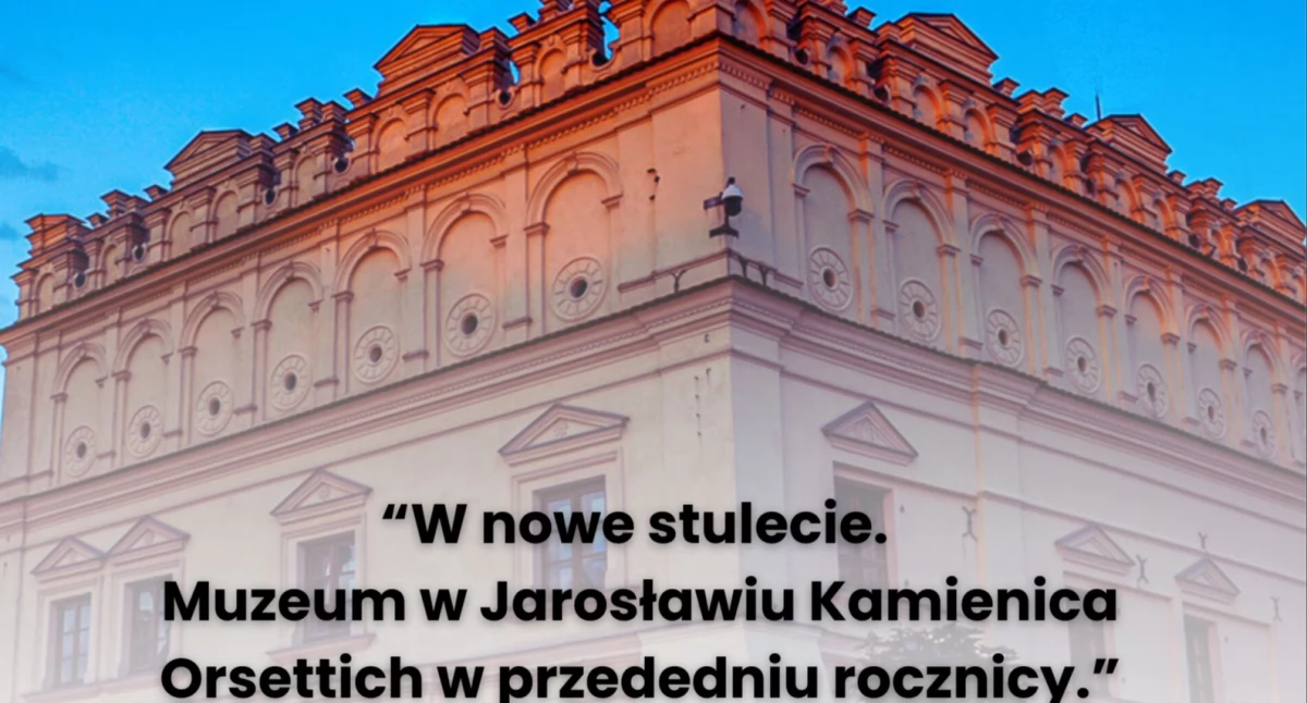 W nowe stulecie Muzeum w Jarosławiu Kamienica Orsettich w przede dniu rocznicy - spotkanie z dyrektorem Konradem Sawińskim