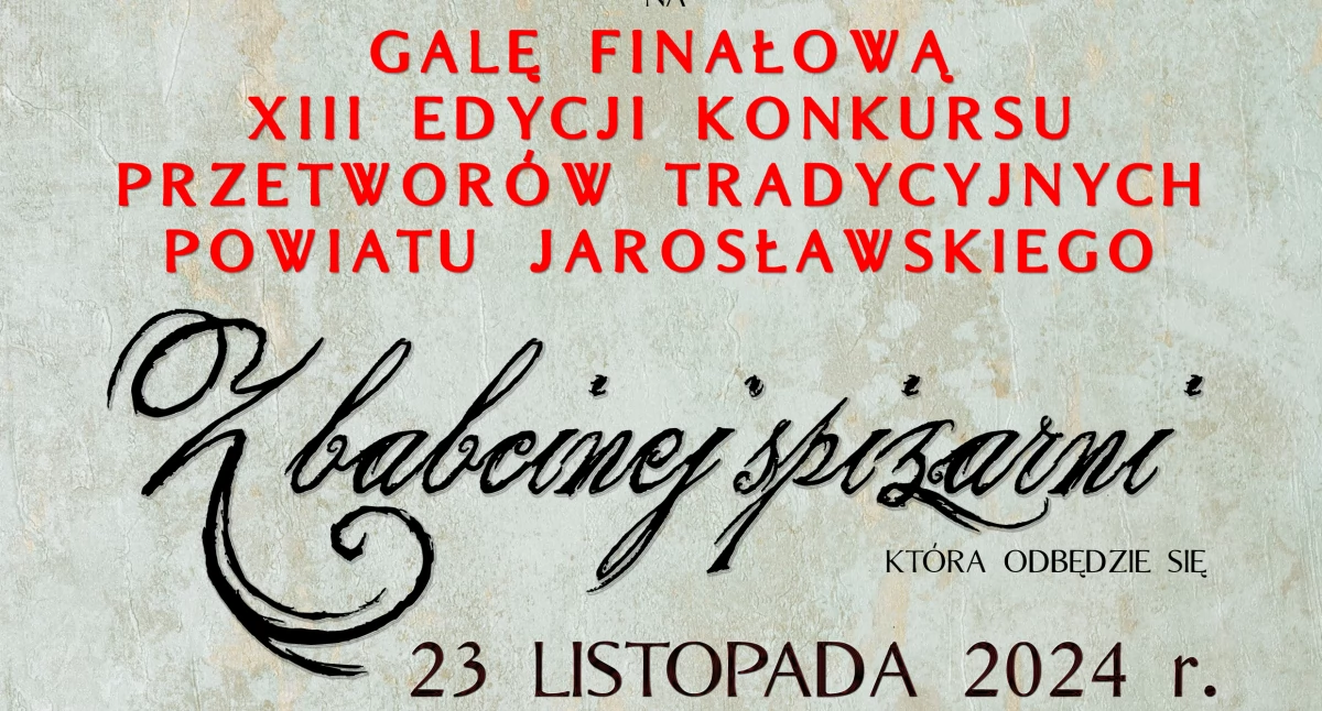  Konkurs Przetworów Tradycyjnych Powiatu Jarosławskiego „Z babcinej spiżarni”