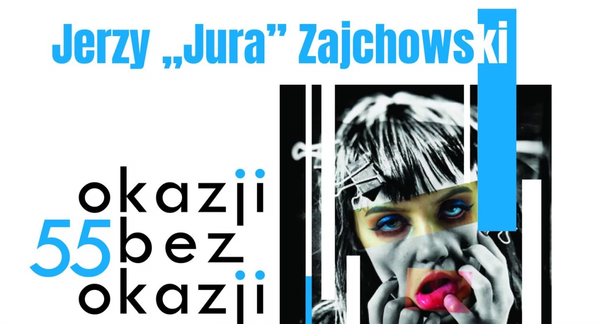  55 okazji bez okazji  - Wystawa fotografii Jerzego „Jury” Zajchowskiego w Przemyślu