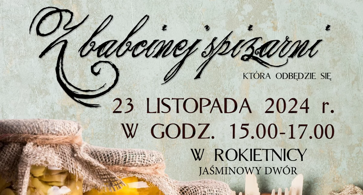 Gala finałowa 13. edycji Konkursu Przetworów Tradycyjnych Powiatu Jarosławskiego „Z babcinej spiżarni”