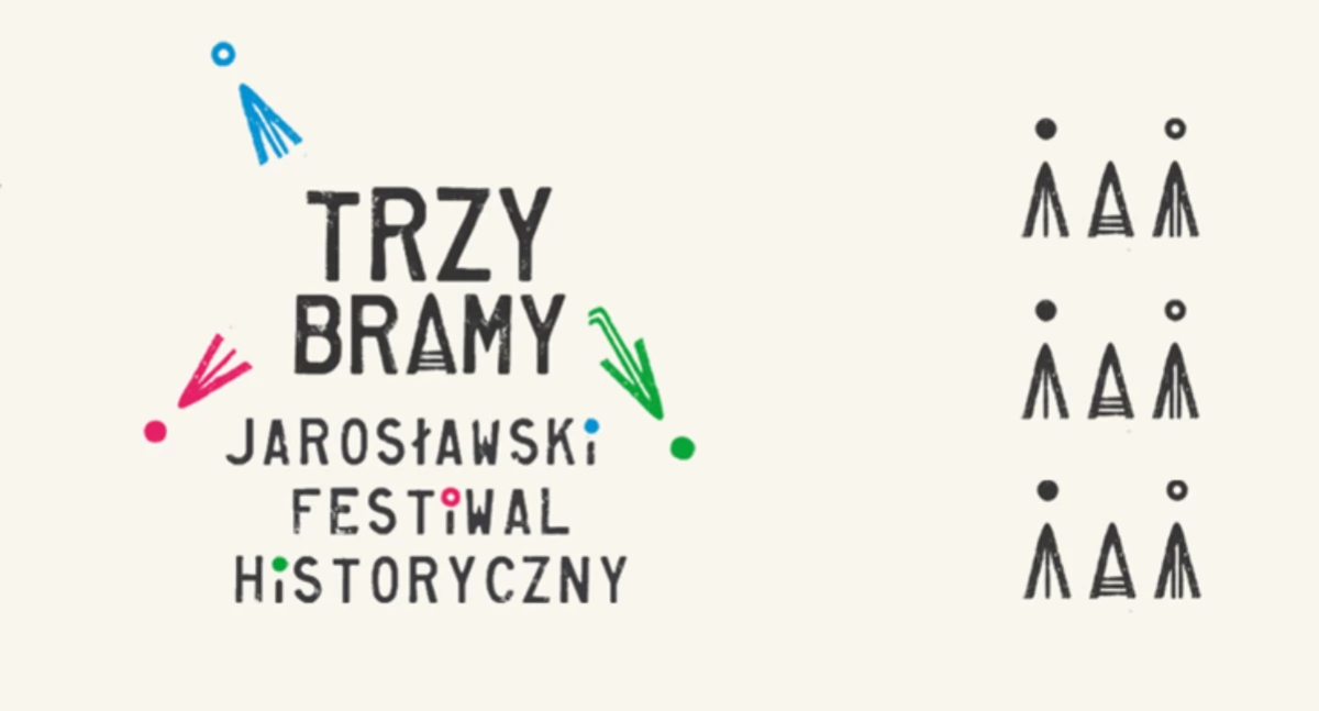 Trzy Bramy - Jarosławski Festiwal Historyczny 