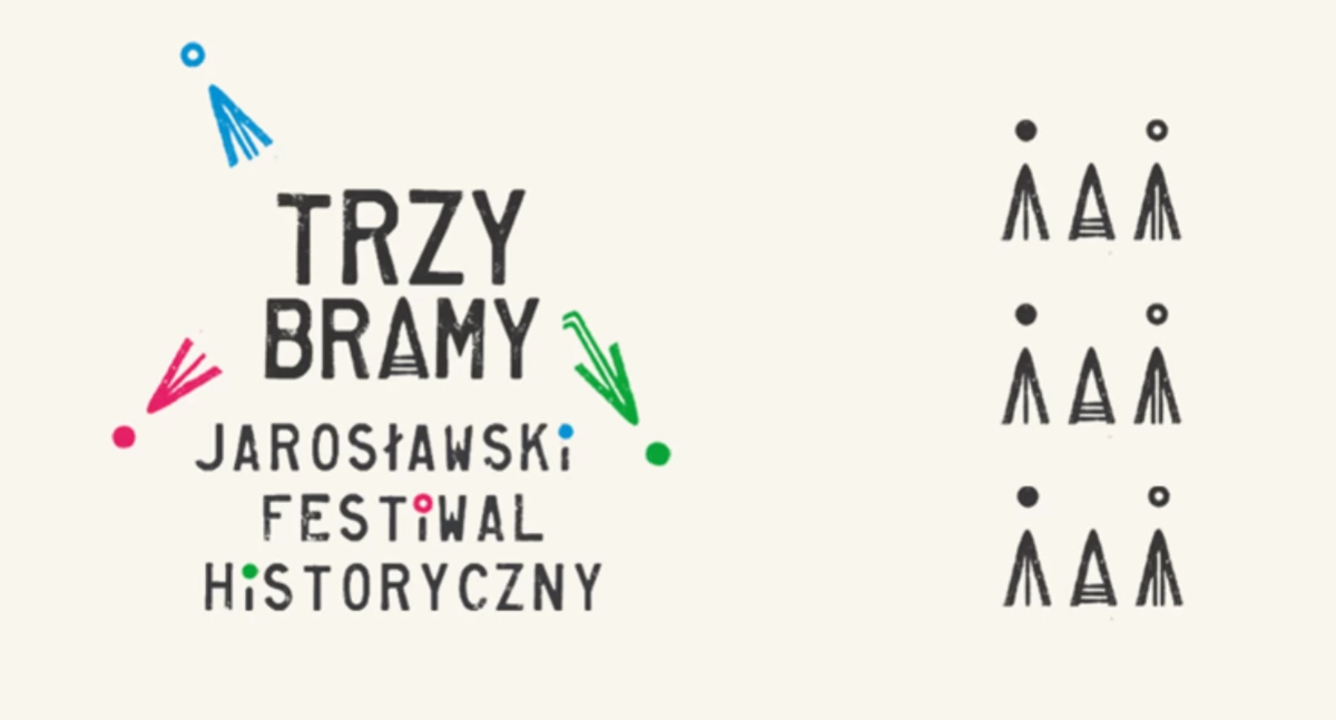 Trzy Bramy - Festiwal Historyczny w Jarosławiu 