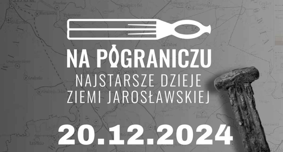 Na pograniczu. Najstarsze dzieje ziemi jarosławskiej