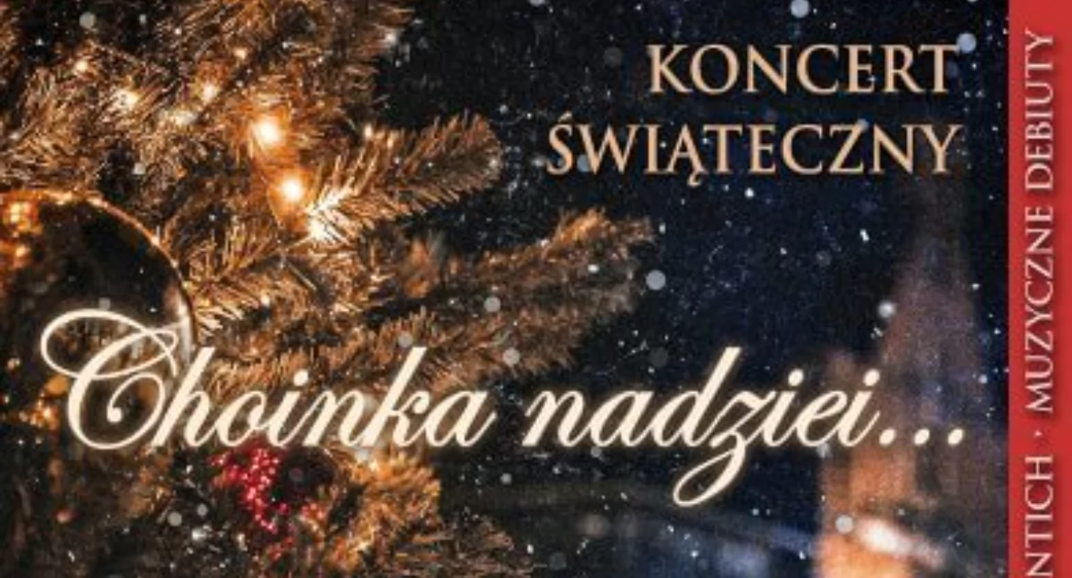 Koncert świąteczny - Choinka nadziei...