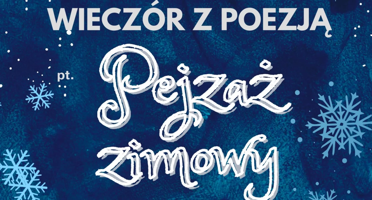 Pejzaż zimowy - wieczór z poezja w Centrum Kulturalny, w Przemyślu