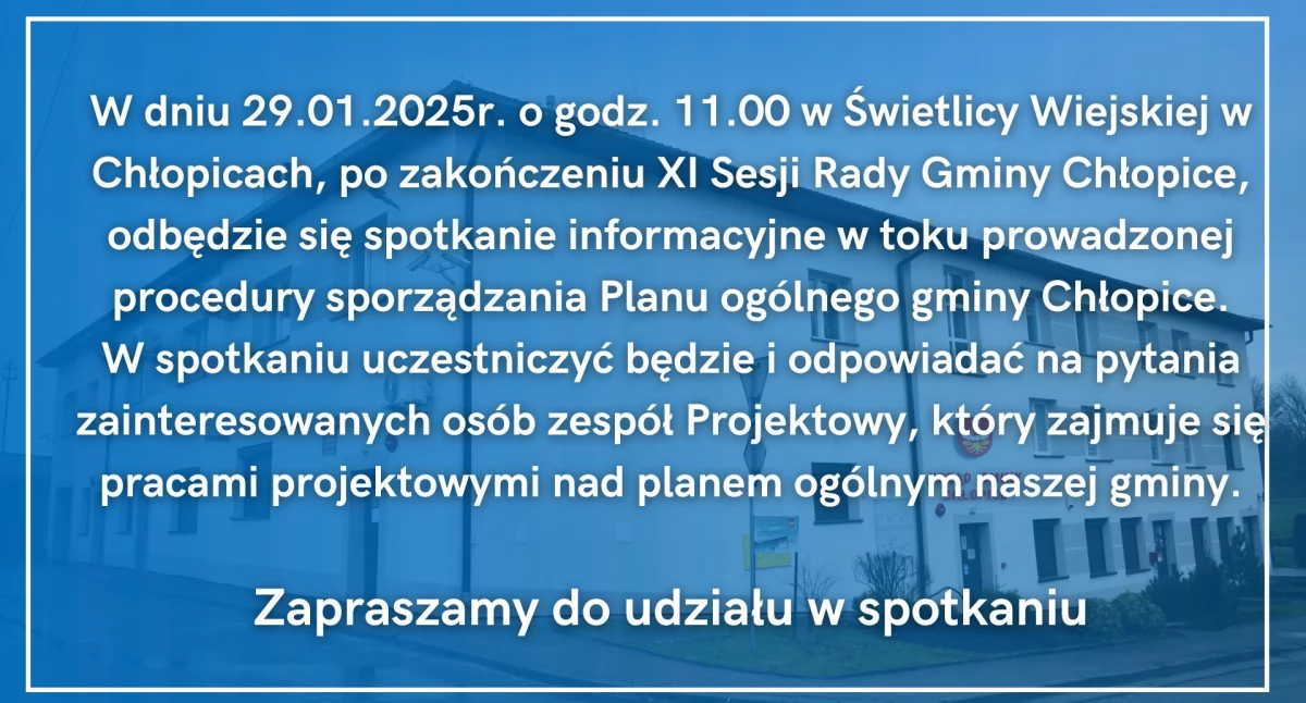 Spotkanie informacyjne w sprawie sporządzania Planu ogólnego gminy Chłopice