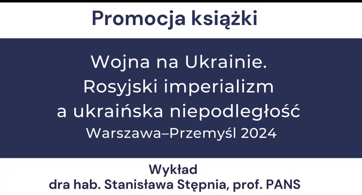 Promocja  książki „Wojna na Ukrainie. Rosyjski imperializm a ukraińska niepodległość”