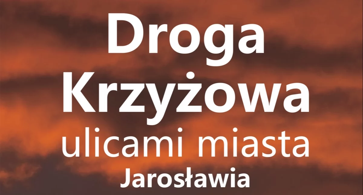Droga Krzyżowa ulicami Jarosławia