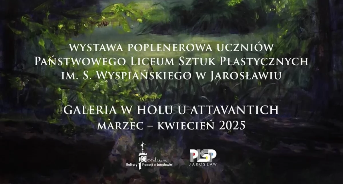 „Arboretum” – wystawa poplenerowa uczniów Państwowego Liceum Sztuk Plastycznych w Jarosławiu