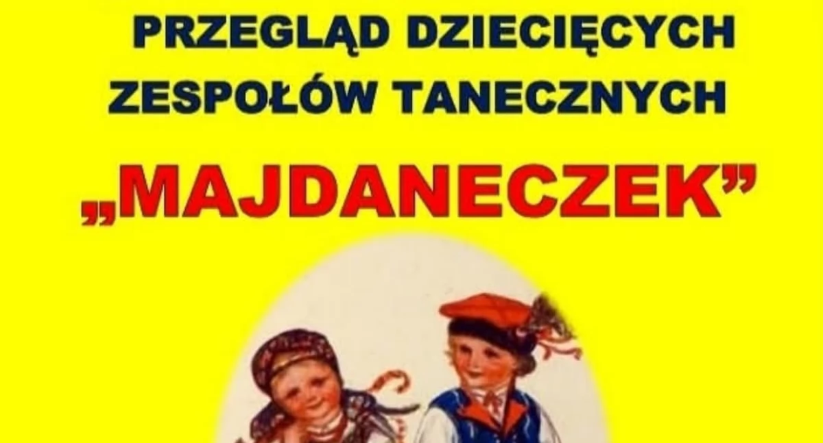 Przegląd Dziecięcych Zespołów Tanecznych 