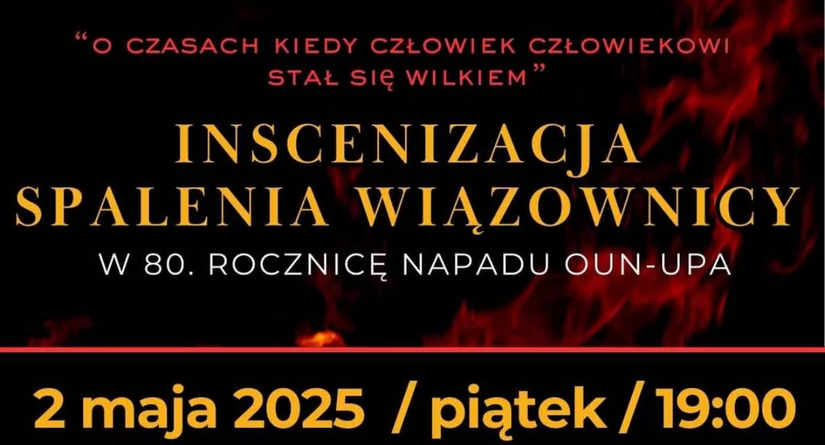 Inscenizacja Spalenia Wiązownicy w 80. Rocznicę Napadu OUN-UPA w Radawie
