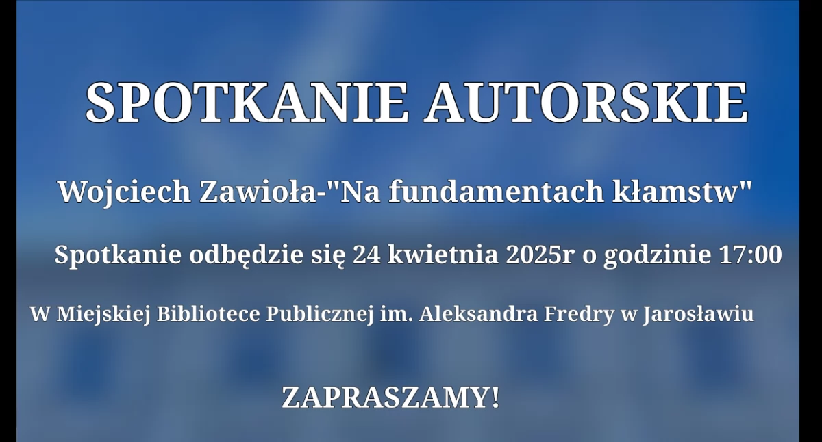 Spotkanie autorskie z Wojciechem Zawiołą w Jarosławiu