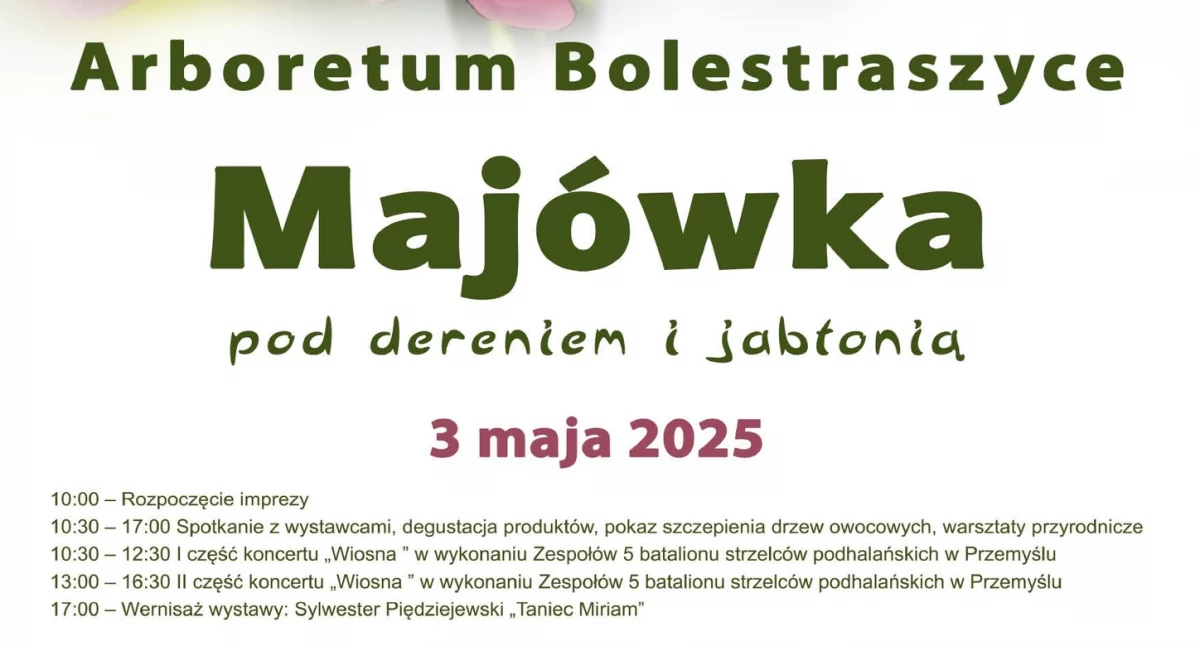 Majówka pod dereniem i jabłonią w Arboretum w Bolestraszycach 