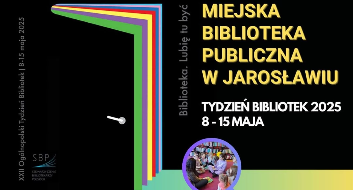 Tydzień Bibliotek 2025 - „Biblioteka. Lubię tu być” w Jarosławiu