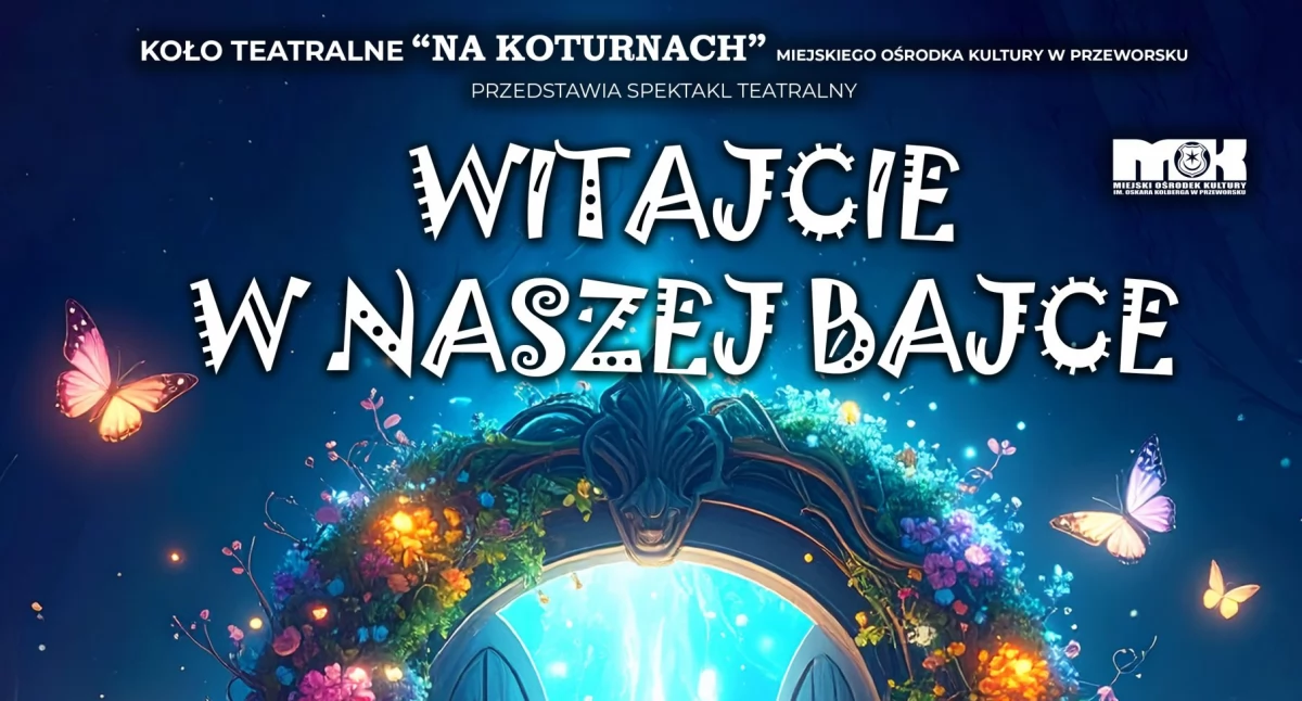 Premiera spektaklu  „WITAJCIE W NASZEJ BAJCE” w Przeworsku