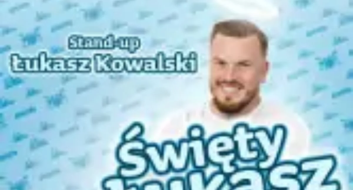 Stand-up: Łukasz Kowalski  