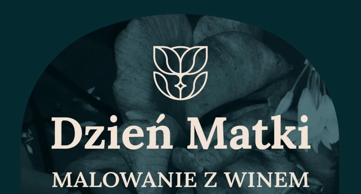 Dzień Matki - Malowanie z winem w Pałacu Sieniawa