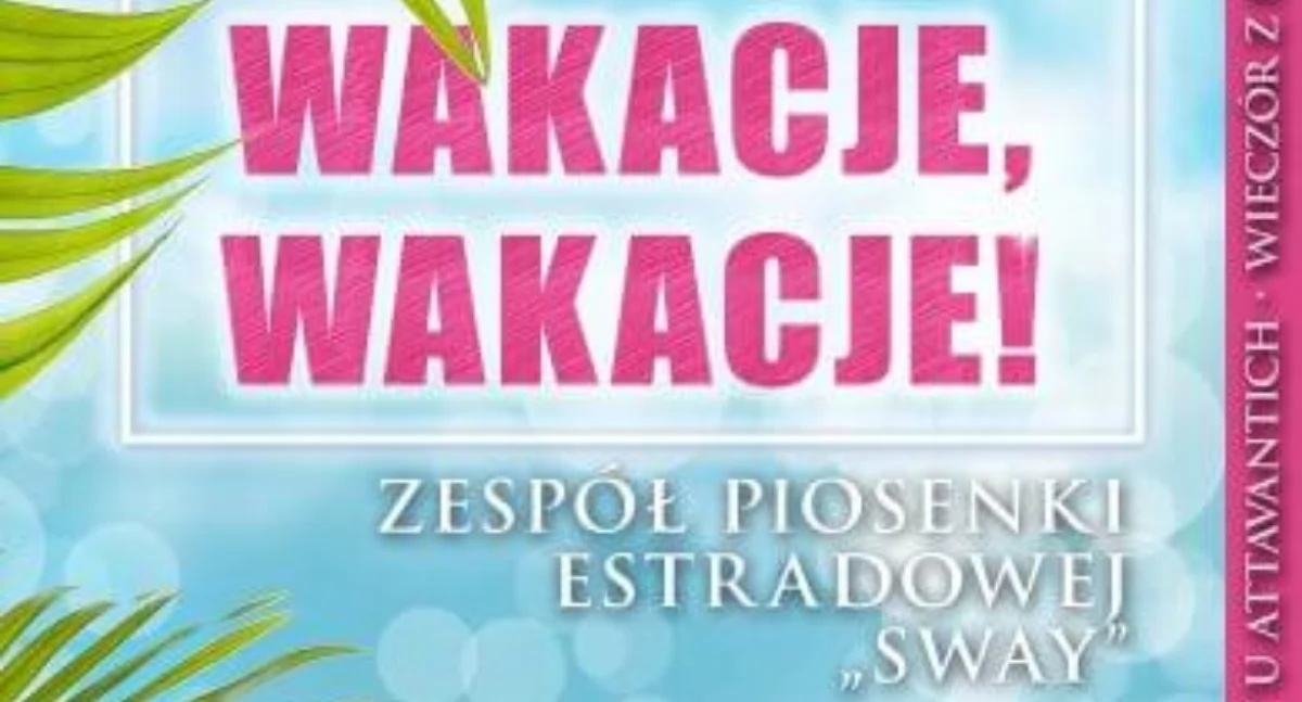 „Wakacje, wakacje!” – koncert Zespołu Piosenki Estradowej „Sway” w Jarosławiu 