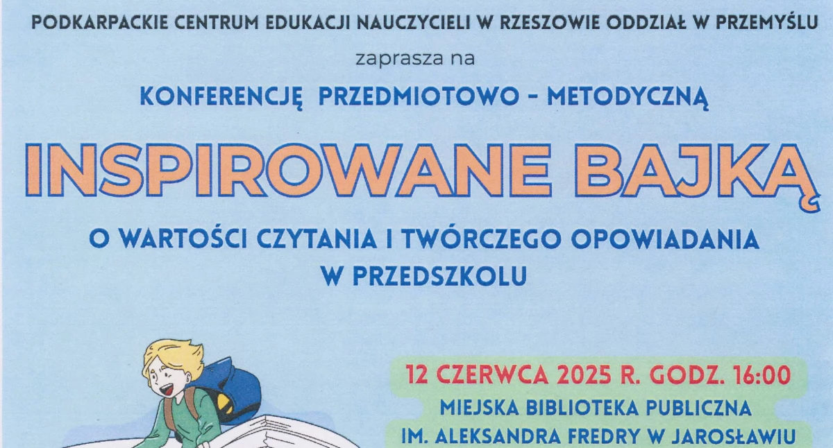 Konferencja przedmiotowo – metodyczna  „Inspirowane Bajką. O wartości czytania i twórczego opowiadania w przedszkolu” w Jarosławiu 