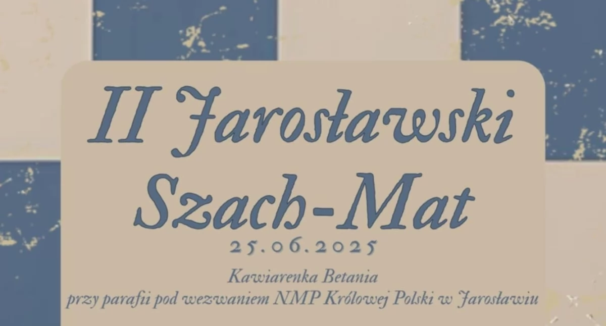 II Jarosławski Szach-Mat - turniej szachowy w Kawiarni Betania przy Parafii NMP Królowej Polski w Jarosławiu 