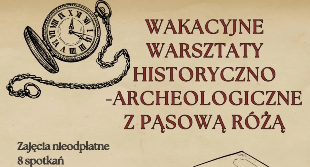 Wakacyjne Warsztaty Historyczno-Archeologiczne z Pąsową Różą w Jarosławiu 
