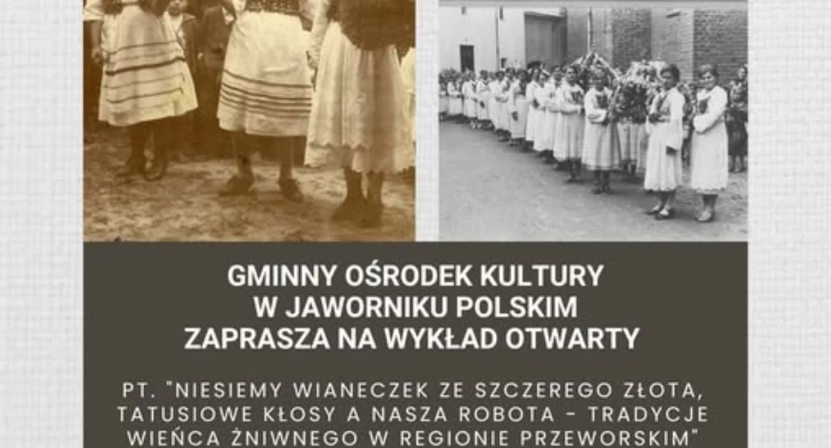 Wykład „Niesiemy wianeczek ze szczerego złota, tatusiowe kłosy a nasza robota – tradycje wieńca żniwnego w regionie przeworskim” w Hadlach Szklarskich