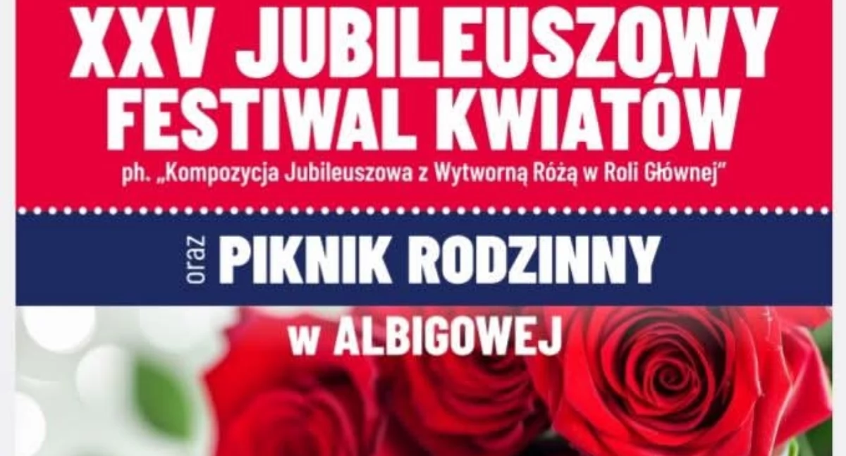 XXV Jubileuszowy Festiwal Kwiatów w Albigowej 