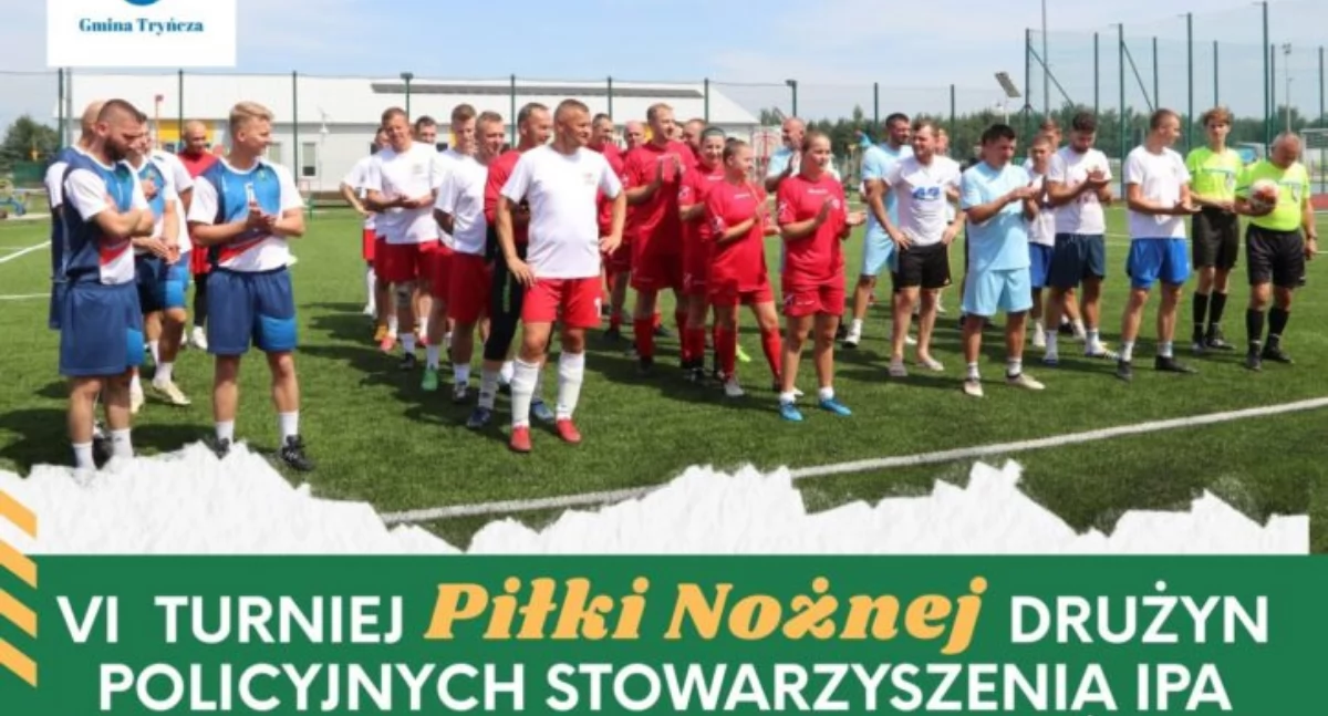  VI Turniej Piłki Nożnej Drużyn Policyjnych Stowarzyszenia IPA w Tryńczy 