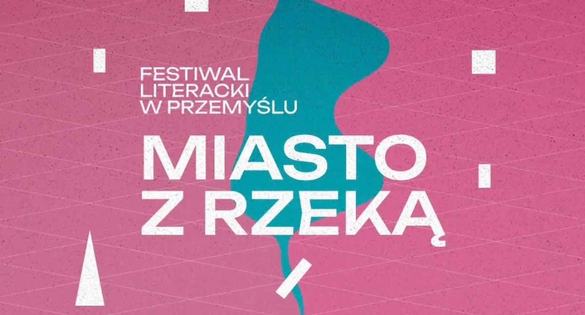 Miasto z rzeką - Festiwal Literacki w Przemyślu 