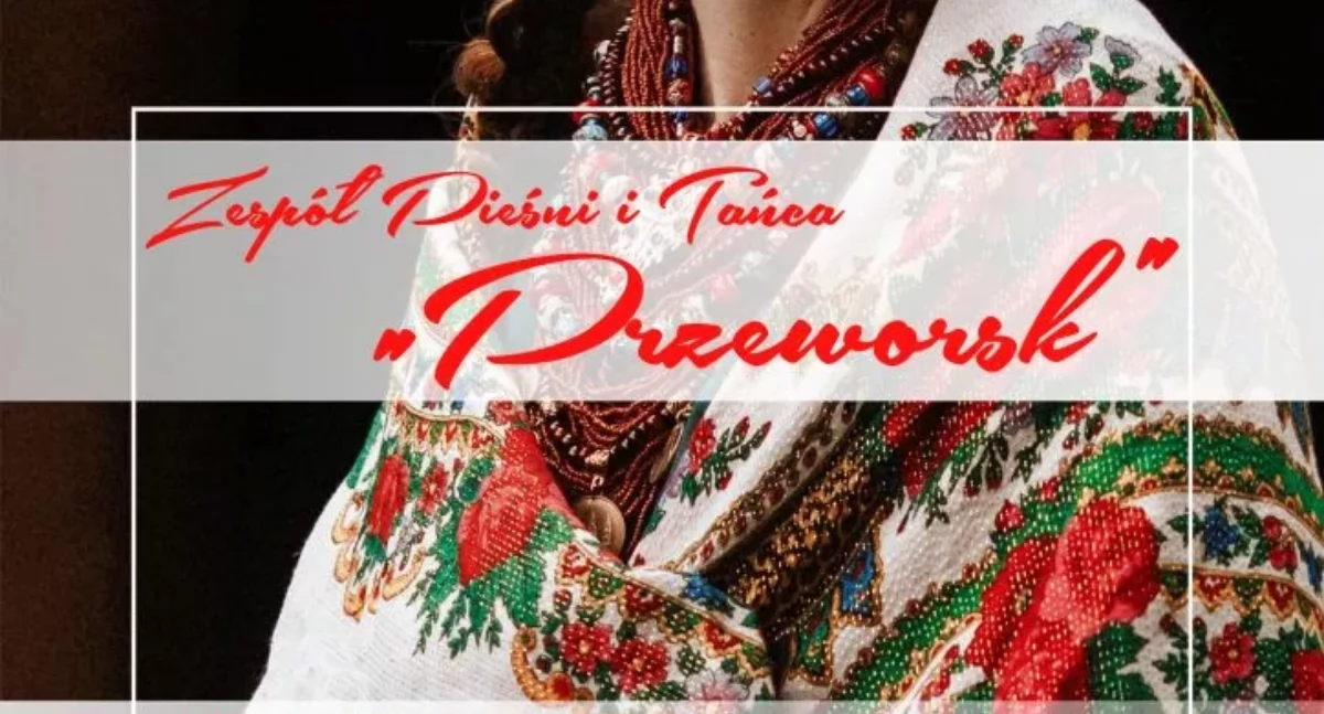 Zapisy do Zespołu Pieśni i Tańca „Przeworsk” 