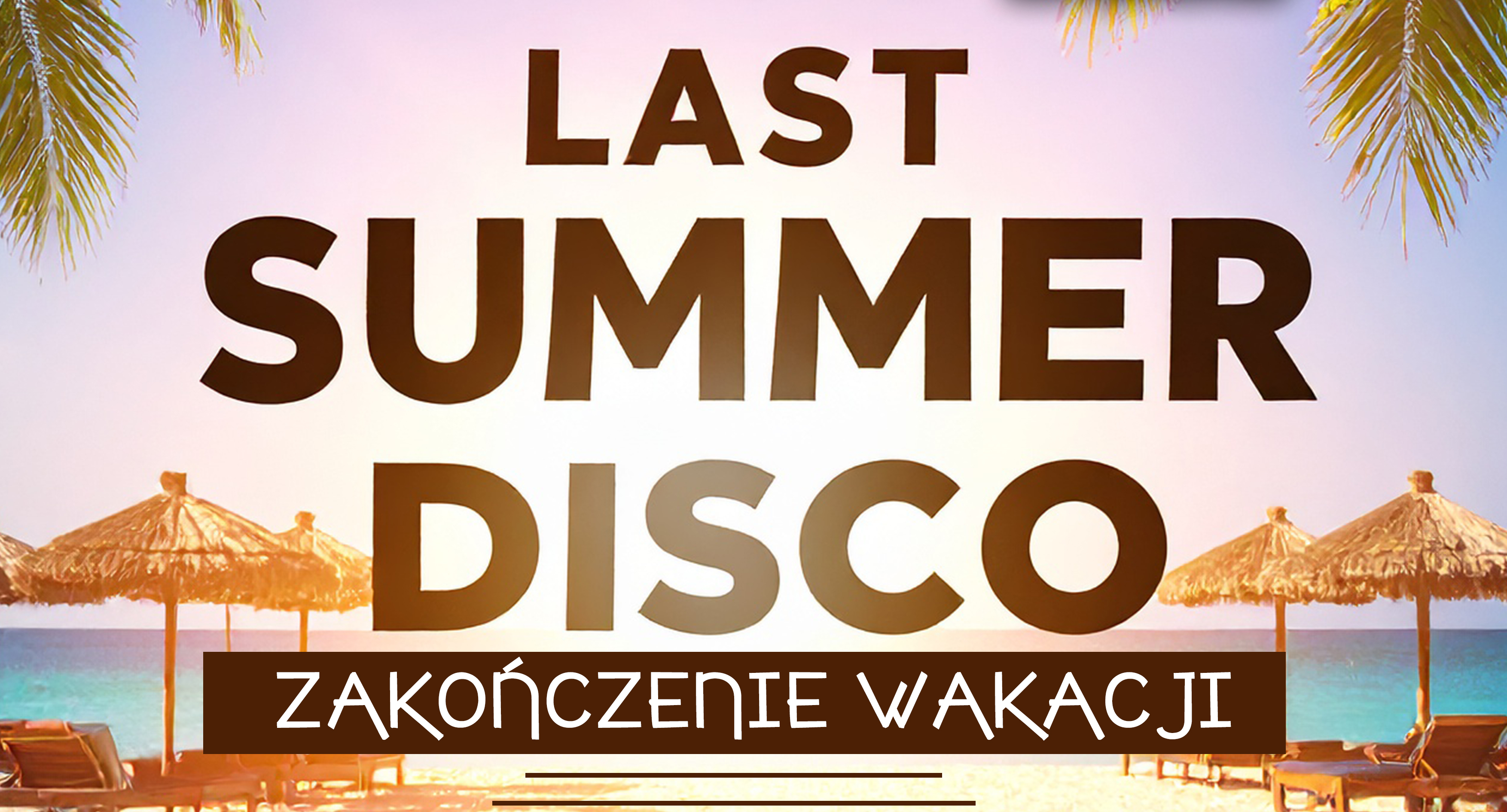 LAST SUMMER DISCO – Pożegnanie Wakacji w Przeworsku 