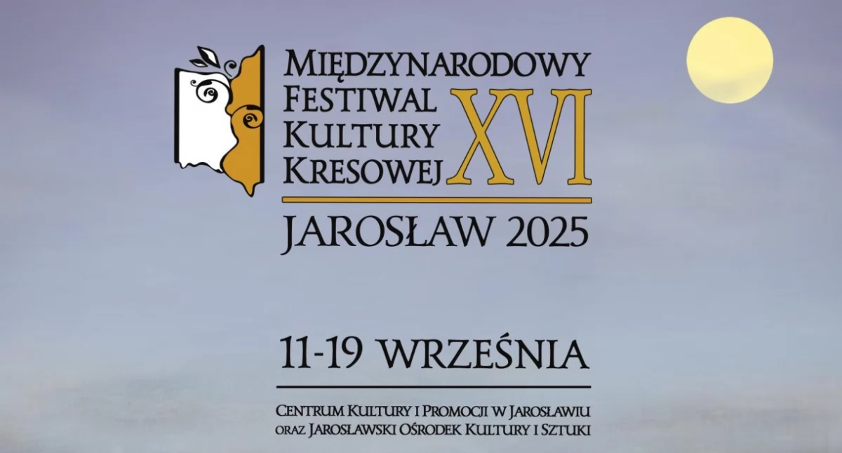 XVI Międzynarodowy Festiwal Kultury Kresowej Jarosław 2025