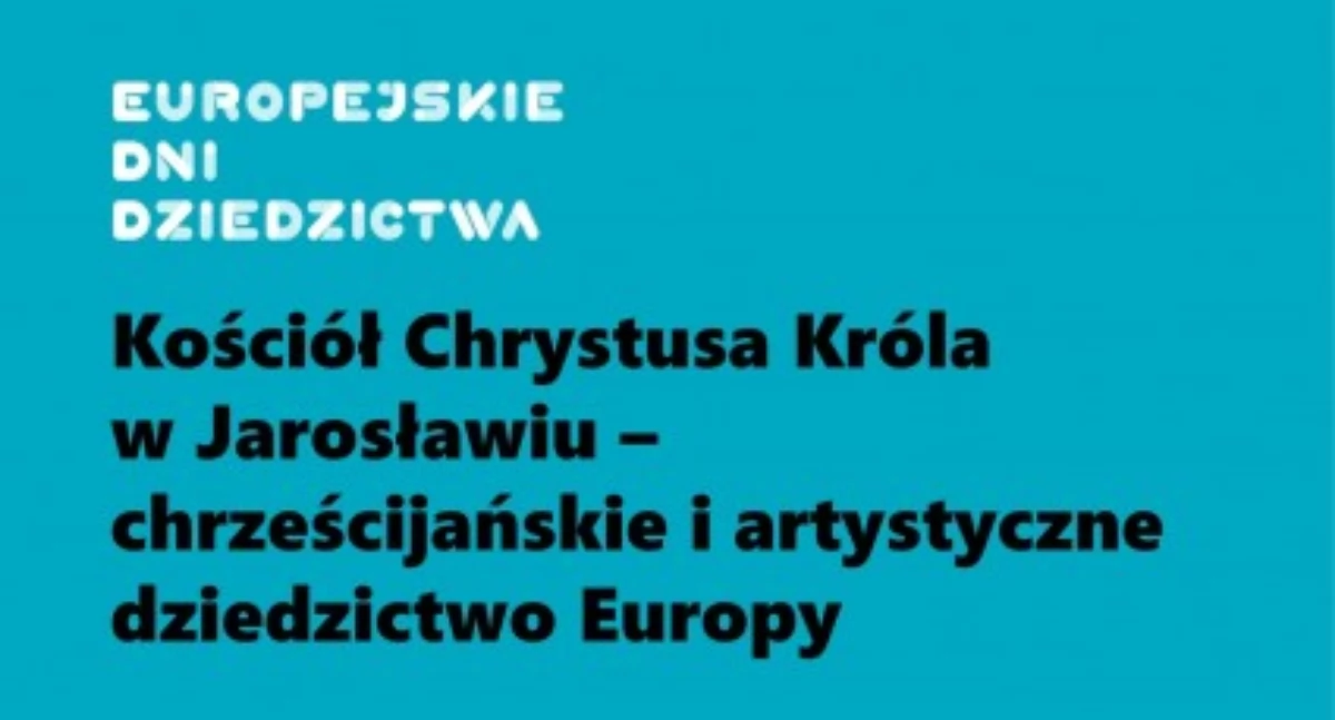 Prezentacja multimedialna poświęcona Kościół Chrystusa Króla w ramach projektu Europejskich Dni Dziedzictwa      