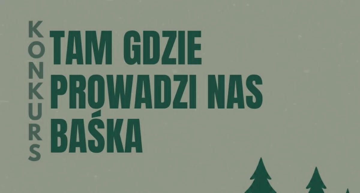 Konkurs „Tam, gdzie prowadzi nas Baśka”