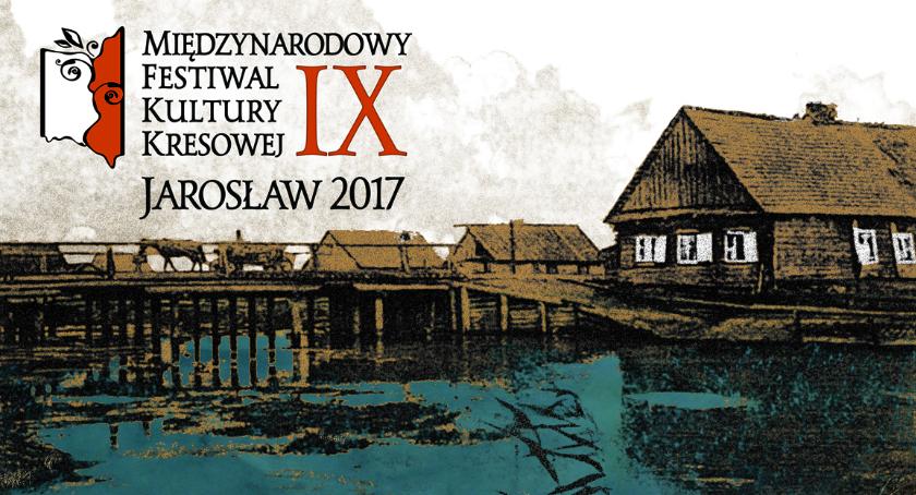 IX Międzynarodowy Festiwal Kultury Kresowej – Jarosław 2017